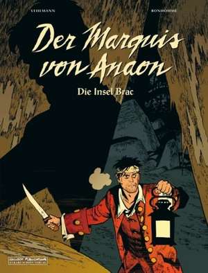 Der Marquis von Anaon 01. Die Insel Brac de Fabien Vehlmann