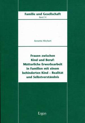 Frauen zwischen Kind und Beruf de Annette Hirchert