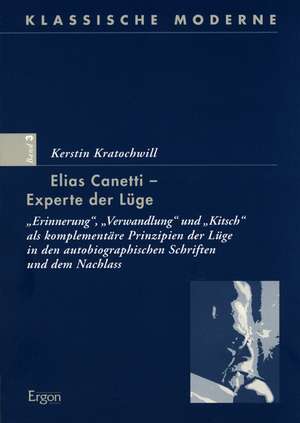 Elias Canetti - Experte der Lüge de Kerstin Kratochwill