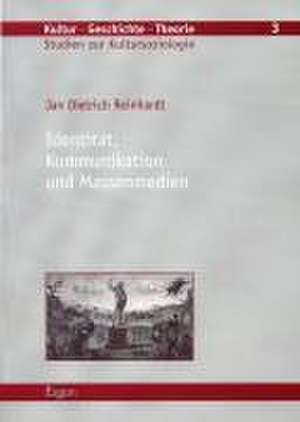 Identität, Kommunikation und Massenmedien de Jan Dietrich Reinhardt