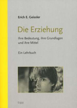 Die Erziehung de Erich E. Geissler