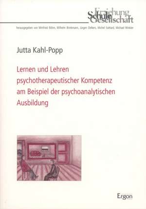 Lernen und Lehren psychotherapeutischer Kompetenz am Beispiel der psychoanalytischen Ausbildung de Jutta Kahl-Popp