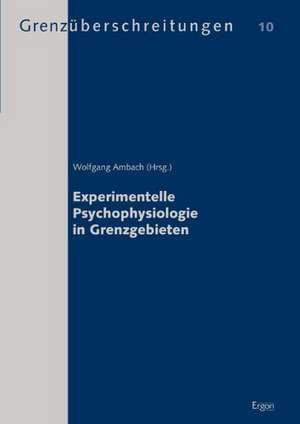 Experimentelle Psychophysiologie in Grenzgebieten de Wolfgang Ambach