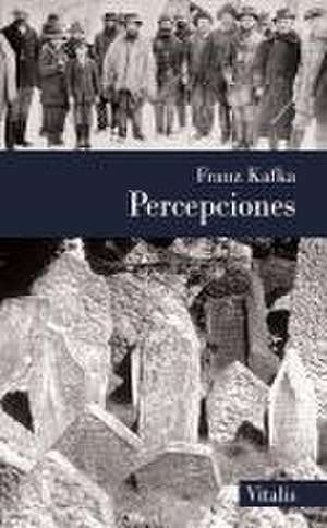 Percepciones de Franz Kafka