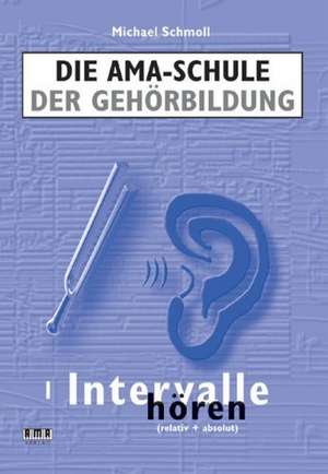 Die AMA-Schule der Gehörbildung/Mit CD de Michael Schmoll