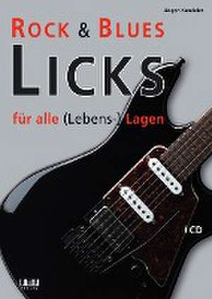 Rock & Blues Licks für alle (Lebens-) Lagen de Jürgen Kumlehn