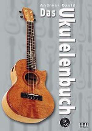 Das Ukulelenbuch de Andreas David