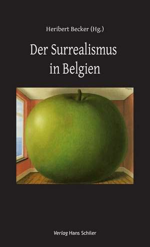 Der Surrealismus in Belgien de Heribert Becker