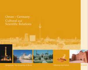 Oman - Germany: Cultural and Scientific Relations de Fred Scholz