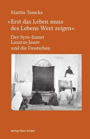 "Erst das Leben muss des Lebens Wert zeigen" de Martin Tamcke