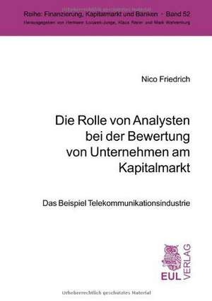 Die Rolle von Analysten bei der Bewertung von Unternehmen am Kapitalmarkt de Nico Friedrich