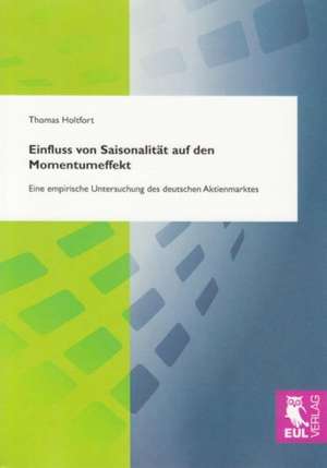 Einfluss von Saisonalität auf den Momentumeffekt de Thomas Holtfort