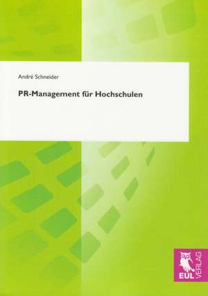 PR-Management für Hochschulen de André Schneider