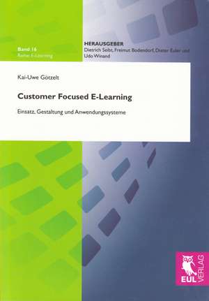 Customer Focused E-Learning de Kai-Uwe Götzelt