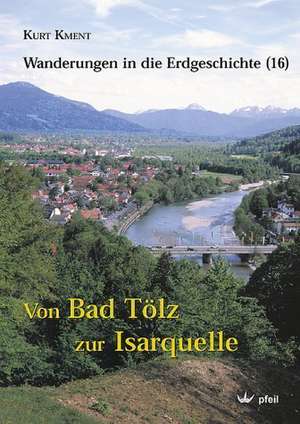 Von Bad Tölz zur Isarquelle de Kurt Kment