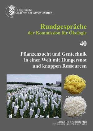 Pflanzenzucht und Gentechnik in einer Welt mit Hungersnot und knappen Ressourcen de Bayerische Akademie der Wissenschaften