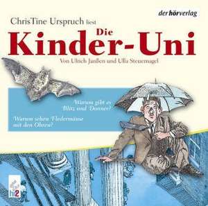 Die Kinder-Uni 3. Warum gibt es Blitz und Donner? / Warum sehen Fledermäuse mit den Ohren? CD de Ulrich Janßen