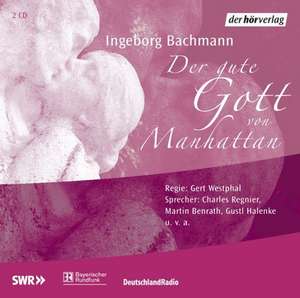 Der gute Gott von Manhattan. 2 CDs de Ingeborg Bachmann