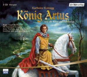 König Artus und die Ritter der Tafelrunde. 3 CDs de Karlheinz Koinegg