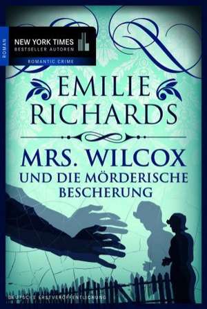 Mrs. Wilcox und die mörderische Bescherung de Emilie Richards