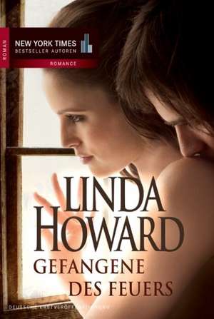 Gefangene des Feuers de Linda Howard