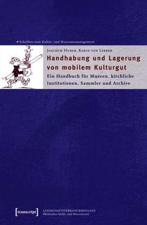 Handhabung und Lagerung von mobilem Kulturgut de Joachim Huber