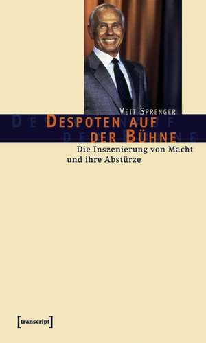 Despoten auf der Bühne de Veit Sprenger