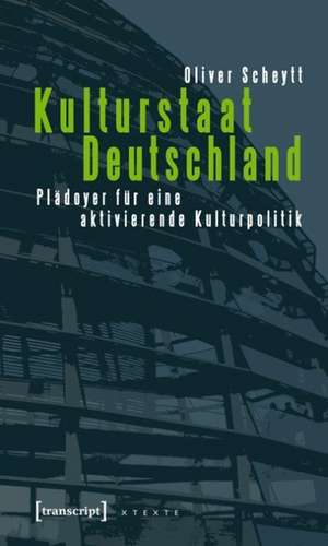 Kulturstaat Deutschland de Oliver Scheytt