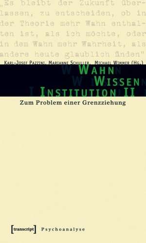 Wahn - Wissen - Institution 02 de Karl-Josef Pazzini