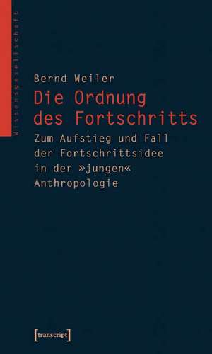 Die Ordnung des Fortschritts de Bernd Weiler