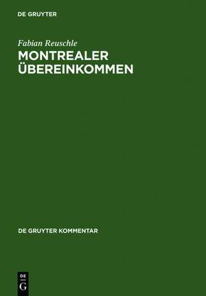 Montrealer Übereinkommen: Übereinkommen zur Vereinheitlichung bestimmter Vorschriften über die Beförderung im internationalen Luftverkehr. Kommentar de Fabian Reuschle