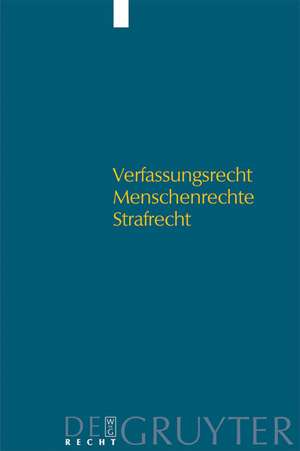 Verfassungsrecht - Menschenrechte - Strafrecht: Kolloquium für Dr. Walter Gollwitzer zum 80. Geburtstag am 16. Januar 2004 in München de Reinhard Böttcher