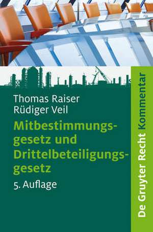 Mitbestimmungsgesetz und Drittelbeteiligungsgesetz: Kommentar de Thomas Raiser