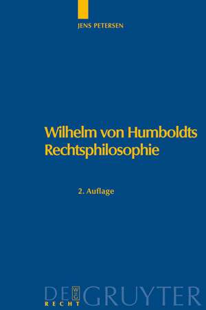 Wilhelm von Humboldts Rechtsphilosophie de Jens Petersen