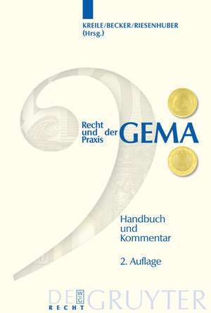 Recht und Praxis der GEMA: Handbuch und Kommentar de Reinhold Kreile