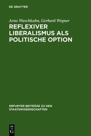 Reflexiver Liberalismus als Politische Option de Arno Waschkuhn