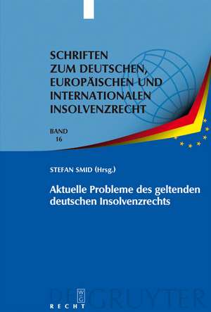 Aktuelle Probleme des geltenden deutschen Insolvenzrechts: Insolvenzrechtliches Symposium der Hanns-Martin-Schleyer-Stiftung in Kiel 6./7. Juni 2008 de Stefan Smid