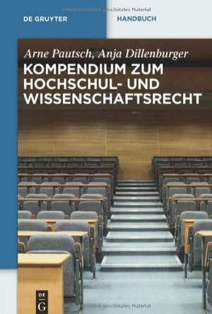 Kompendium zum Hochschul- und Wissenschaftsrecht de Arne Pautsch