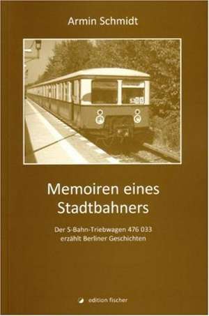 Memoiren eines Stadtbahners de Armin Schmidt