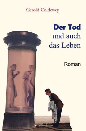 Coldewey, G: Tod und auch das Leben