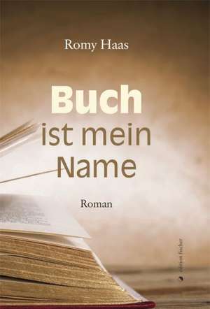 Buch ist mein Name de Romy Haas