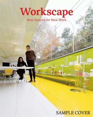 Workscape: New Spaces for New Work de S. Borges