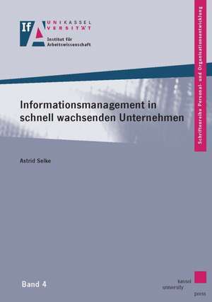 Informationsmanagement in schnell wachsenden Unternehmen de Astrid Selke