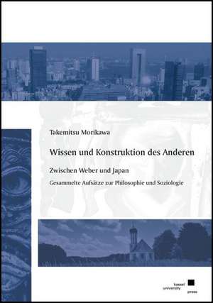 Wissen und Konstruktion des Anderen de Takemitsu Morikawa