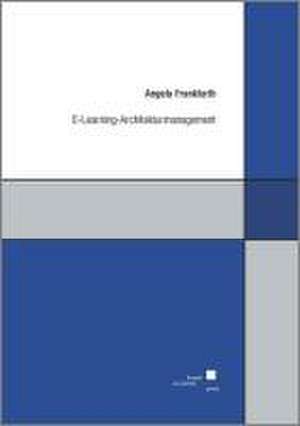 E-Learning-Architekturmanagement de Angela Frankfurth