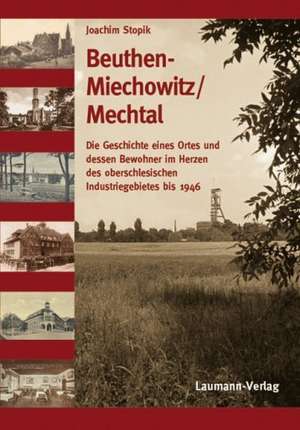 Beuthen-Miechowitz/Mechtal de Joachim Stopik