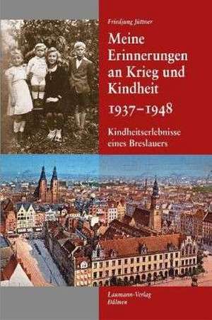 Meine Erinnerungen an Krieg und Kindheit 1937 - 1948 de Friedjung Jüttner