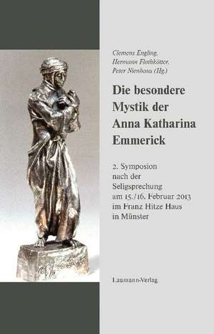 Die besondere Mystik der Anna Katharina Emmerick de Clemens Engling