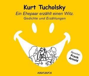 Ein Ehepaar erzählt einen Witz (Sonderausgabe) de Kurt Tucholsky