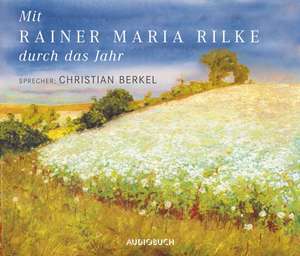 Mit Rainer Maria Rilke durch das Jahr de Rainer Maria Rilke